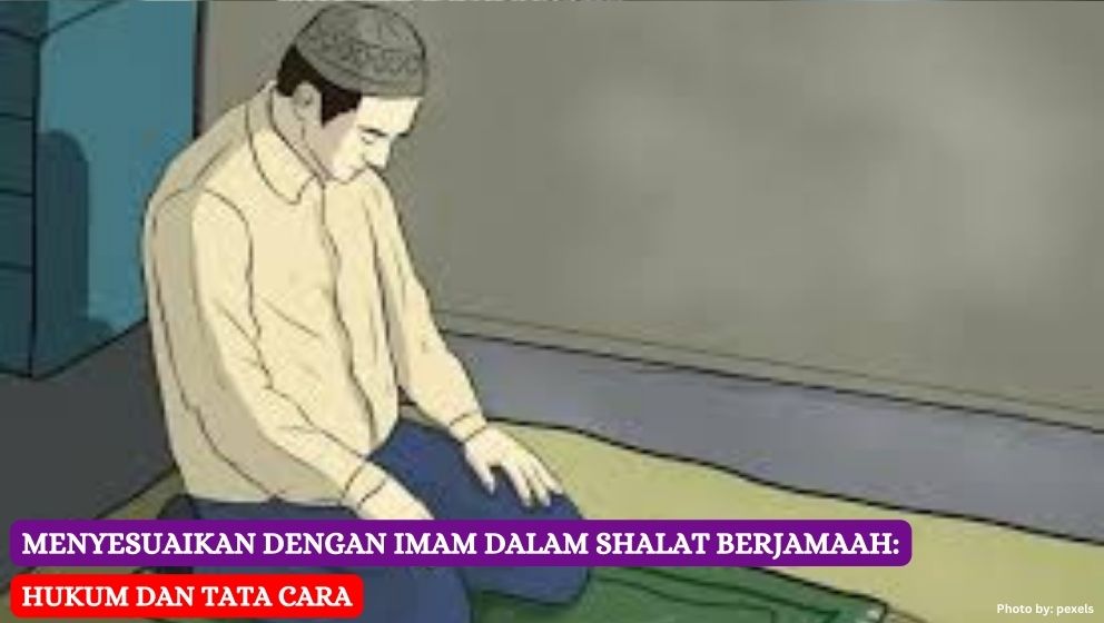 Menyesuaikan dengan Imam dalam Shalat Berjamaah: Hukum dan Tata Cara